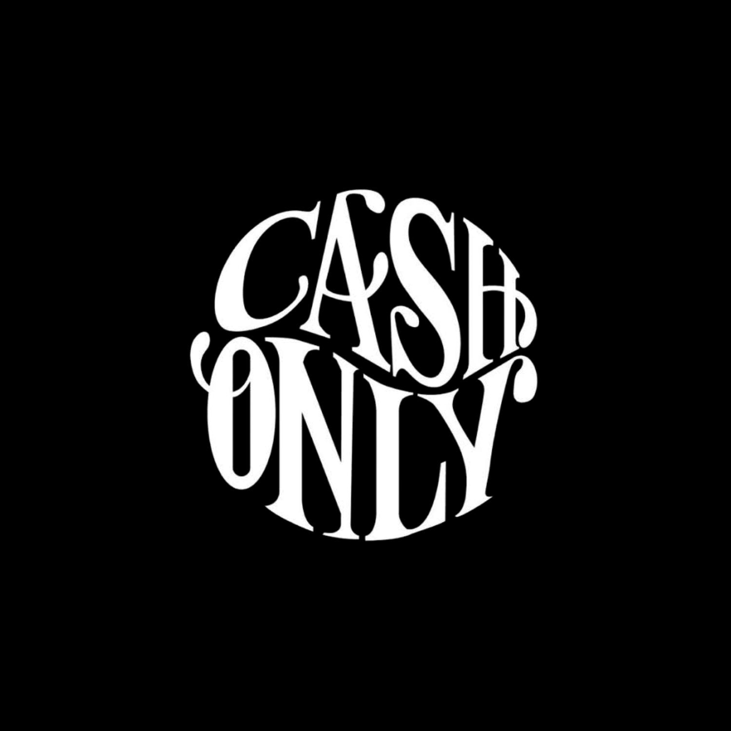 Cash Only